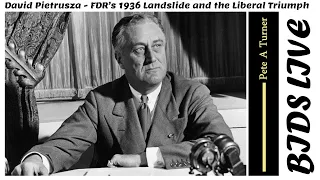 David Pietrusza - FDR’s 1936 Landslide and the Liberal Triumph