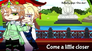 Come a little closer [Gacha Club] {Butterfly Reign AU (not canon)}