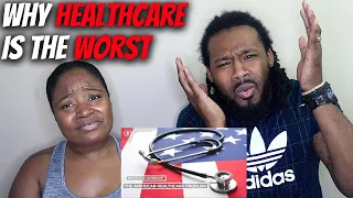 American Couple Reacts "Why American Healthcare Is The Worst In The Developed World"