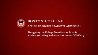 Parents & the College Transition: Athletic Recruiting an COVID-19 | BC Admission Virtual Open House