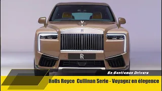 Rolls Royce Cullinan Série II - Voyagez en élégance & embrassez la perfection | Sn Gentlemen Drivers