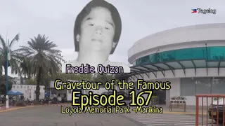 Gravetour of the Famous E167🇵🇭 | Freddie Quizon | Loyola Memorial Park -Marikina