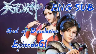 God of Desolation Episode 61 English Sub | Tian Huang Zhan Shen