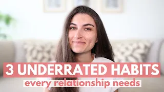 3 relationship habits that changed my life