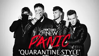 From Ashes to New "Panic" - Quarantine Style