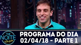 The Noite (02/04/18) - Parte 1