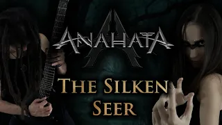 ANAHATA – The Silken Seer [OFFICIAL MUSIC VIDEO || ORIGINAL SONG]