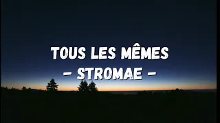 Stromae - Tous les mêmes (lyrics)