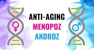 ANTI-AGING: MENOPOZ & ANDROPOZ