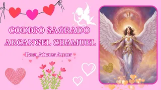 CS Código Sagrado 725 Arcangel Chamuel 💖 Con Afirmaciones. Para Atraer Amor y Paz @ManifestacionMG