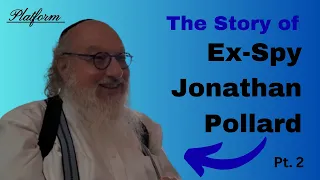 Conversation with Israeli Ex-Spy Jonathan Pollard (part 2)