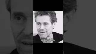 Willem Dafoe on Acting