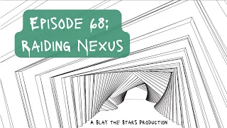 S1E68: Raiding Nexus