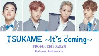 [Lirik Indonesia] Produce101 Japan [Tsukame ~It’s coming]