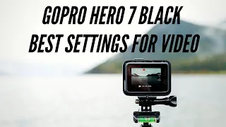 Best GoPro Hero 7 Black Settings for AWESOME Cinematic Footage | Protune Tutorial