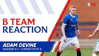 REACTION | Adam Devine | Rangers B v Celtic B