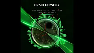 Craig Connelly ft. Tara Louise - Time Machine (Paul Denton Remix)