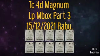 Part 3 = Tc 4d Magnum Lp Mbox 15/12/2021 Rabu.