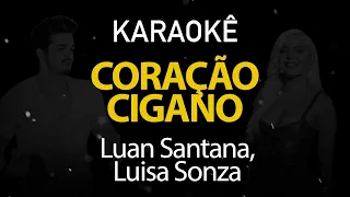 Coração Cigano - Luan Santana, Luisa Sonza (Karaokê Version)