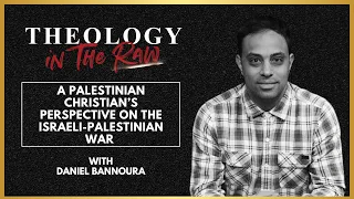 A Palestinian Christian's Perspective on the Israeli-Palestinian War: Daniel Bannoura