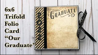 6x6 Graduation trifold folio card + Tutorial | CCC DT Project | Our Graduate