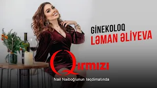 Qırmızı - 5 / Ləman Əliyeva "Cinsini dəyişən hamilə qala bilər"