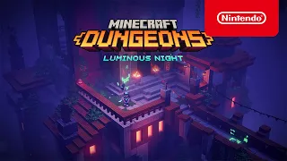 Minecraft Dungeons: Luminous Night - Launch Trailer - Nintendo Switch