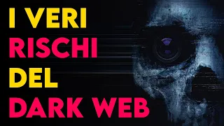 Quali sono i RISCHI REALI del DARK WEB ?