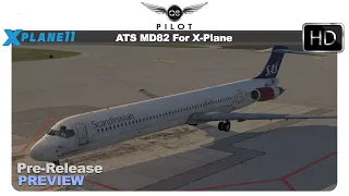 [X-Plane] ATS MD 82 | Thoughts and Preview