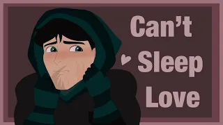 Can’t Sleep Love (meme) | Tomjake (Disventure Camp)