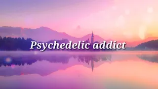 Anuka - Psychedelic addict (Lyric)