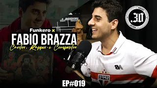 FABIO BRAZZA X FUNKERO - Ponto 30 Podcast #019