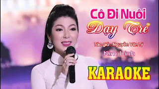 KARAOKE | CÔ ĐI NUÔI DẠY TRẺ | Kim Linh