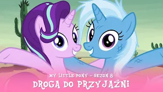 My Little Pony - Sezon 8 Odcinek 19 - Droga do przyjaźni