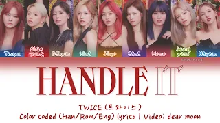 TWICE (트와이스) - HANDLE IT (Color coded Han/Rom/Eng lyrics)