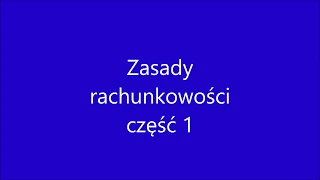 ✅✅✅ Zasady rachunkowości część 1