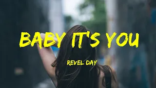 Baby It's You - Revel Day Lyrics