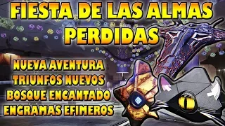 FIESTA DE ALMAS PERDIDAS 2018 l Nueva aventura, Bosque Encantado l Destiny 2 Los Renegados