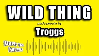 Troggs - Wild Thing (Karaoke Version)