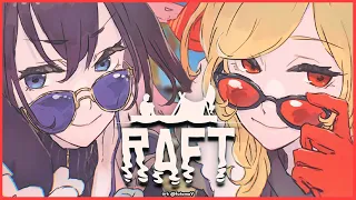 【Raft】chill but not really because this is not co-op【Kaela x Kronii / hololive】
