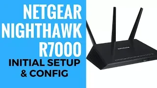 NETGEAR Nighthawk AC1900 R7000 Initial Setup And Config