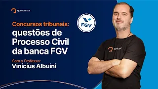 Concursos tribunais: questões de Processo Civil da banca FGV