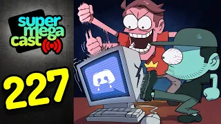 SuperMegaCast - EP 227: Discord Delay Epic!