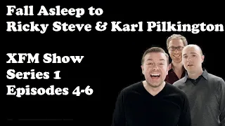 🔴Fall Asleep to Ricky Gervais Steve Merchant And Karl Pilkington XFM Show   Series 1 Episodes 4   6