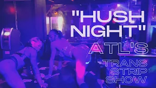Inside Atlanta's Trans Strip Show: "Hush Night"