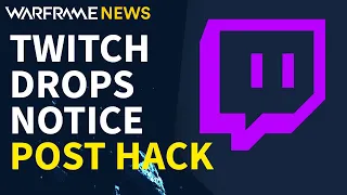 Warframe Twitch Drop PSA after Twitch Hack