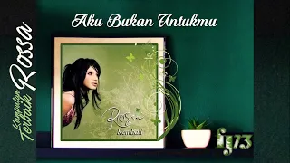 Rossa - Aku Bukan Untukmu (HQ Audio Video)