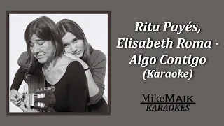 Rita Payés, Elisabeth Roma - Algo contigo (Karaoke / Instrumental)