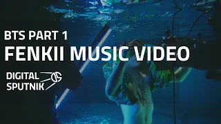 Fenkii  - music video | BTS Part 1 - Digital Sputnik