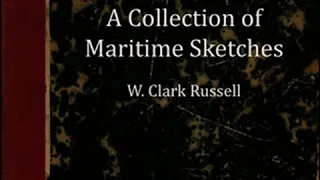 The Mystery of the 'Ocean Star' - A Collection of Maritime Sketches Part 2/2